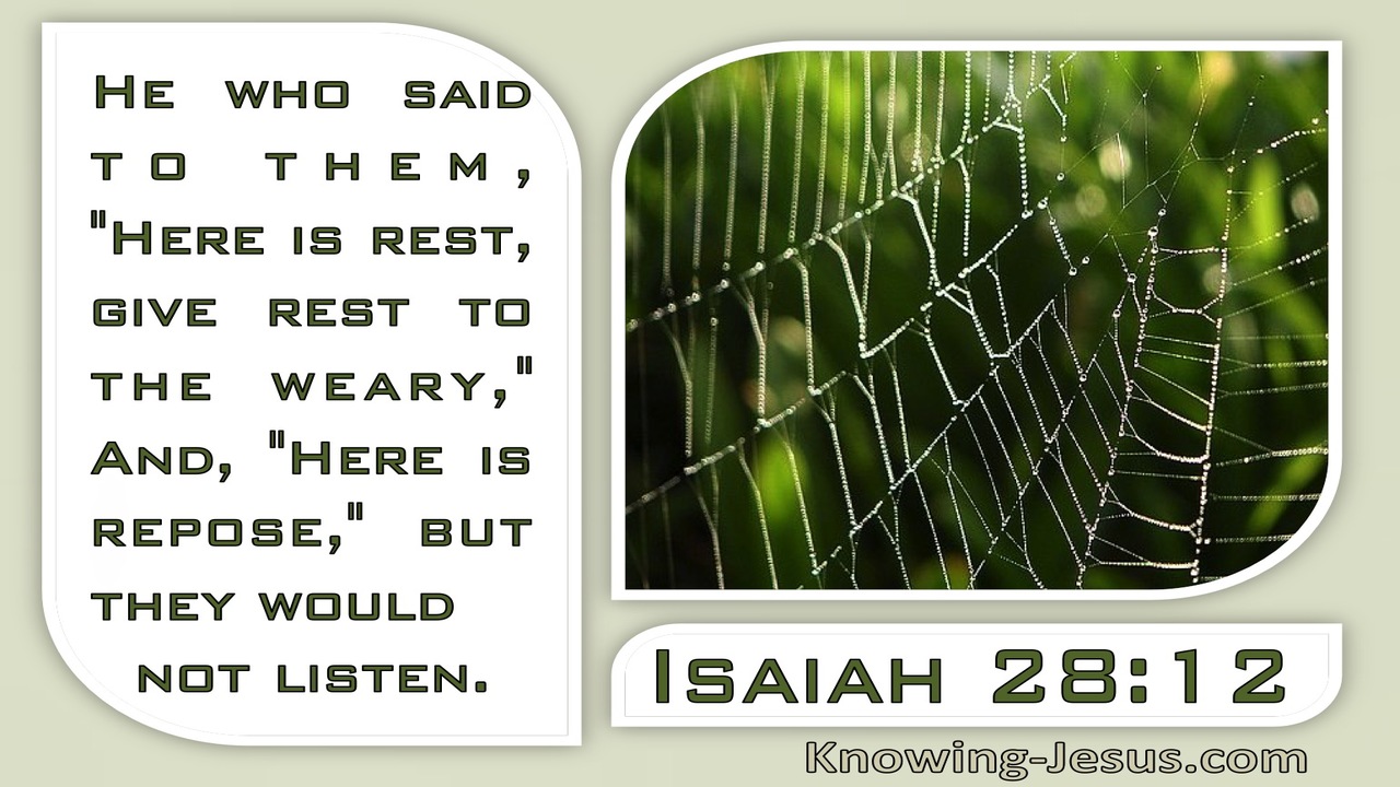 Isaiah 28:12 Here Is Rest But They Would Not Listen (white)